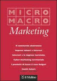 Micro & Macro Marketing (2008). Vol. 1  - Libro Il Mulino 2008 | Libraccio.it