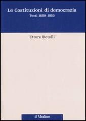 Le costituzioni di democrazia. Testi 1689-1850