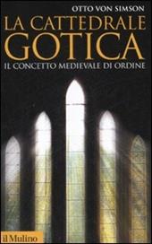 La cattedrale gotica. Il concetto medievale di ordine