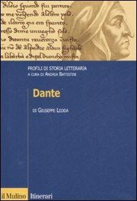 Dante. Profili di storia letteraria - Giuseppe Ledda - Libro Il Mulino 2008, Itinerari. Filologia e critica letteraria | Libraccio.it