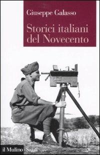 Storici italiani del Novecento - Giuseppe Galasso - Libro Il Mulino 2008, Saggi | Libraccio.it
