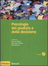 Psicologia del giudizio e della decisione  - Libro Il Mulino 2008, Manuali. Psicologia | Libraccio.it