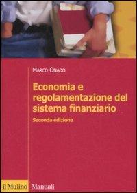 Economia e regolamentazione del sistema finanziario - Marco Onado - Libro Il Mulino 2008, Itinerari. Economia | Libraccio.it