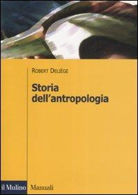 Storia dell'antropologia - Robert Deliège - Libro Il Mulino 2008, Manuali | Libraccio.it
