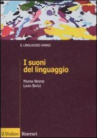I suoni del linguaggio - Marina Nespor, Laura Bafile - Libro Il Mulino 2008, Itinerari. Linguistica | Libraccio.it