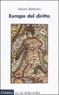 Europa del diritto - Mauro Barberis - Libro Il Mulino 2008, Le vie della civiltà | Libraccio.it