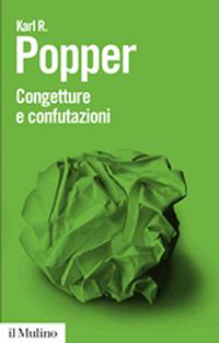 Congetture e confutazioni. Lo sviluppo della conoscenza scientifica - Karl R. Popper - Libro Il Mulino 2009, Biblioteca paperbacks | Libraccio.it