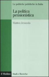 La politica pensionistica. Le politiche pubbliche in Italia