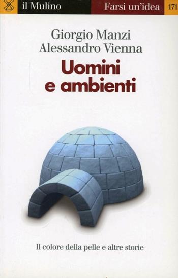 Uomini e ambienti - Giorgio Manzi, Alessandro Vienna - Libro Il Mulino 2009, Farsi un'idea | Libraccio.it