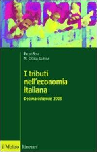 I tributi nell'economia italiana - Paolo Bosi, Maria Cecilia Guerra - Libro Il Mulino 2009, Itinerari. Economia | Libraccio.it