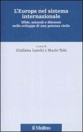 L' Europa nel sistema internazionale. Sfide, ostacoli e dilemmi nello sviluppo di una potenza civile