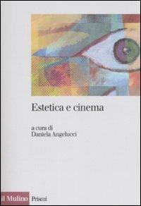 Estetica e cinema  - Libro Il Mulino 2009, Prismi | Libraccio.it