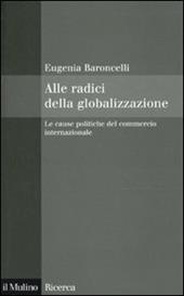 Alle radici della globalizzazione. Le cause politiche del commercio internazionale