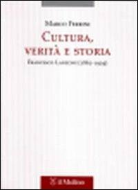 Cultura, verità e storia. Francesco Lanzoni (1862-1929) - Marco Ferrini - Libro Il Mulino 2010, Tesi e ricerche di scienze religiose | Libraccio.it