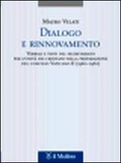 Dialogo e rinnovamento. Verbali e testi del segretariato per l'unità dei cristiani nella preparazione del concilio Vaticano II (1960-1962)