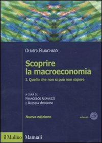 Scoprire la macroeconomia. Vol. 1: Quello che non si può non sapere. - Olivier J. Blanchard - Libro Il Mulino 2009, Manuali. Economia | Libraccio.it
