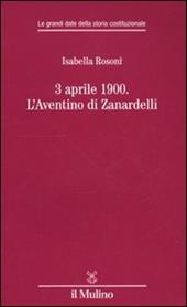 3 aprile 1900. L'Aventino di Zanardelli