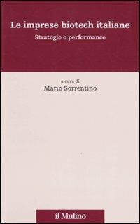Le imprese biotech italiane. Strategie e performance  - Libro Il Mulino 2009, Percorsi | Libraccio.it