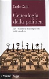 Genealogia della politica. Carl Schmitt e la crisi del pensiero politico moderno