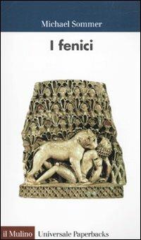 I fenici - Michael Sommer - Libro Il Mulino 2010, Universale paperbacks Il Mulino | Libraccio.it