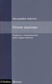 Vivere insieme. Tendenze e trasformazioni della coppia moderna