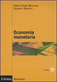 Economia monetaria - Fabio C. Bagliano, Giuseppe Marotta - Libro Il Mulino 2010, Strumenti | Libraccio.it