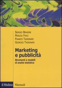 Marketing e pubblicità. Strumenti e modelli di analisi statistica  - Libro Il Mulino 2010, Manuali. Economia | Libraccio.it