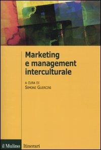 Marketing e management interculturale  - Libro Il Mulino 2010, Itinerari. Economia | Libraccio.it