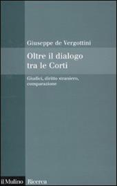 Oltre il dialogo tra le Corti. Giudici, diritto straniero, comparazione