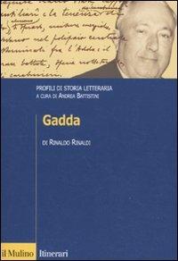 Gadda. Profili di storia letteraria - Rinaldo Rinaldi - Libro Il Mulino 2010, Itinerari. Filologia e critica letteraria | Libraccio.it