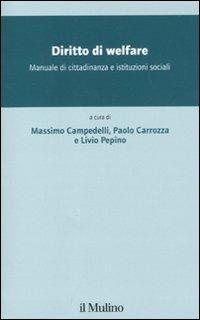 Diritto di welfare. Manuale di cittadidananza e istituzioni sociali  - Libro Il Mulino 2010, Collana del centro di ricerca Wiss | Libraccio.it