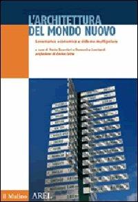 L' architettura del mondo nuovo. Govenance economica e sistema multipolare  - Libro Il Mulino 2010, Pubblicazioni AREL | Libraccio.it