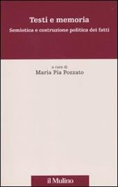 Testi e memoria. Semiotica e costruzione politica dei fatti