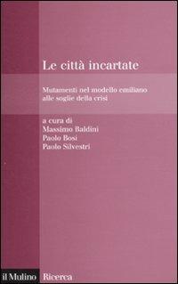 Le città incartate. Mutamenti nel modello emiliano alle soglie della crisi  - Libro Il Mulino 2010, Il Mulino/Ricerca | Libraccio.it