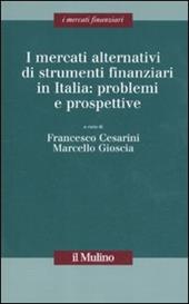 I mercati alternativi di strumenti finanziari in Italia: problemi e prospettive