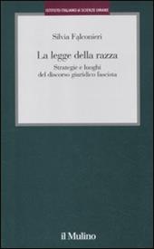 La legge della razza. Strategie e luoghi del discorso giuridico fascista