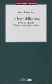 La legge della razza. Strategie e luoghi del discorso giuridico fascista