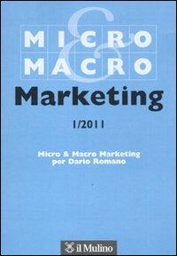 Micro & Macro Marketing (2011). Vol. 1  - Libro Il Mulino 2011 | Libraccio.it