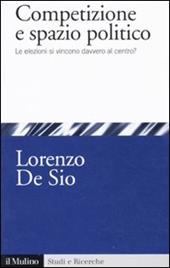 Competizione e spazio politico. Le elezioni si vincono davvero al centro?