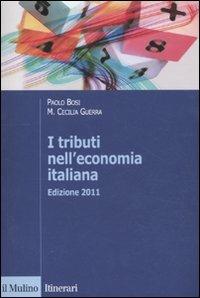 I tributi nell'economia italiana - Paolo Bosi, Maria Cecilia Guerra - Libro Il Mulino 2011, Itinerari | Libraccio.it