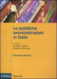 Le pubbliche amministrazioni in Italia  - Libro Il Mulino 2011, Manuali. Scienza politica | Libraccio.it