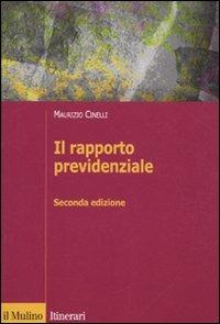 Il rapporto previdenziale - Maurizio Cinelli - Libro Il Mulino 2011, Itinerari. Diritto | Libraccio.it