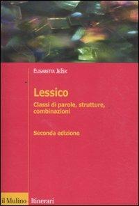 Lessico. Classi di parole, strutture, combinazioni - Elisabetta Jezek - Libro Il Mulino 2011, Itinerari | Libraccio.it