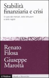 Stabilità finanziaria e crisi. Il ruolo dei mercati, delle istituzioni e delle regole