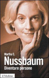 Diventare persone. Donne e universalità dei diritti - Martha C. Nussbaum - Libro Il Mulino 2011, Biblioteca paperbacks | Libraccio.it