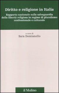 Diritto e religione in Italia. Rapporto nazionale sulla salvaguardia della libertà religiosa in regime di pluralismo confessionale e culturale  - Libro Il Mulino 2012, Percorsi | Libraccio.it