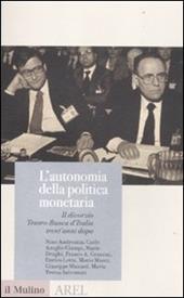 L' autonomia della politica monetaria. Il divorzio Tesoro-Banca d'Italia trent'anni dopo