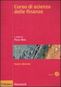 Corso di scienza delle finanze  - Libro Il Mulino 2012, Strumenti | Libraccio.it
