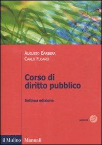 Corso di diritto pubblico - Augusto Barbera, Carlo Fusaro - Libro Il Mulino 2012, Manuali | Libraccio.it