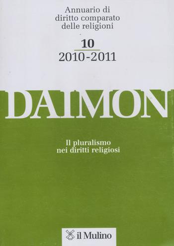 Daimon. Annuario di diritto comparato delle religioni (2010-2011). Vol. 10  - Libro Il Mulino 2012, Daimon | Libraccio.it